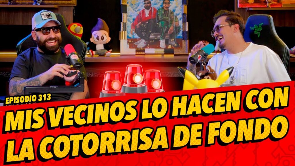 Episodio 313 🚨 – Mis vecinos lo hacen con la cotorrisa de fondo