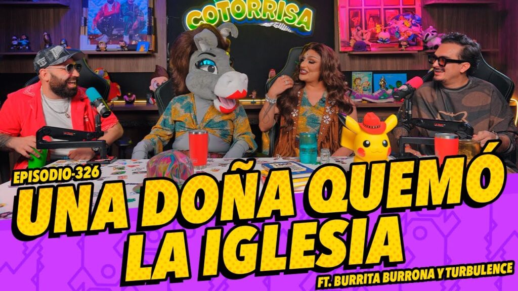 Anecdotario 326 – Una doña quemó la iglesia Ft. Turbulence y Burrita Burrona