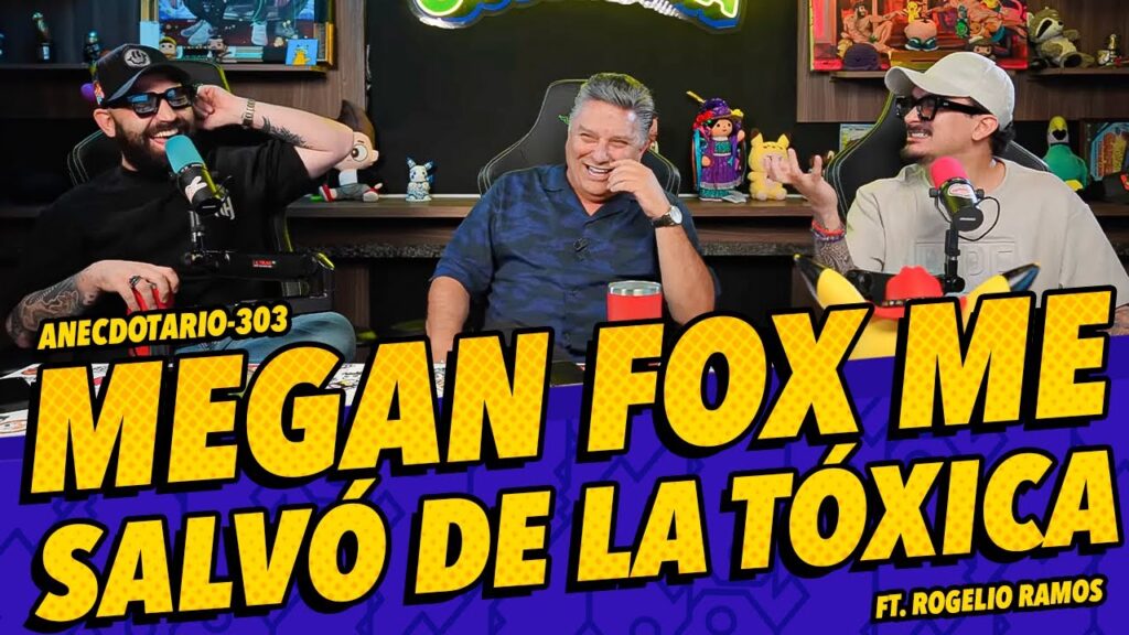 Anecdotario 303 – Megan fox me salvó de la tóxica Ft. Rogelio Ramos
