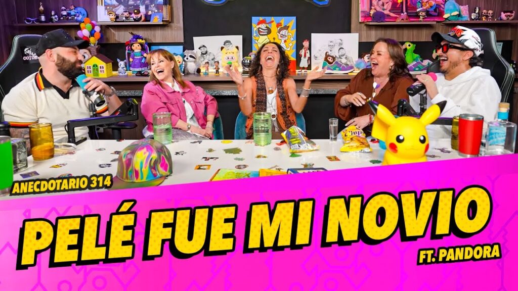 Anecdotario 314 – Pelé fue mi novio Ft. Pandora