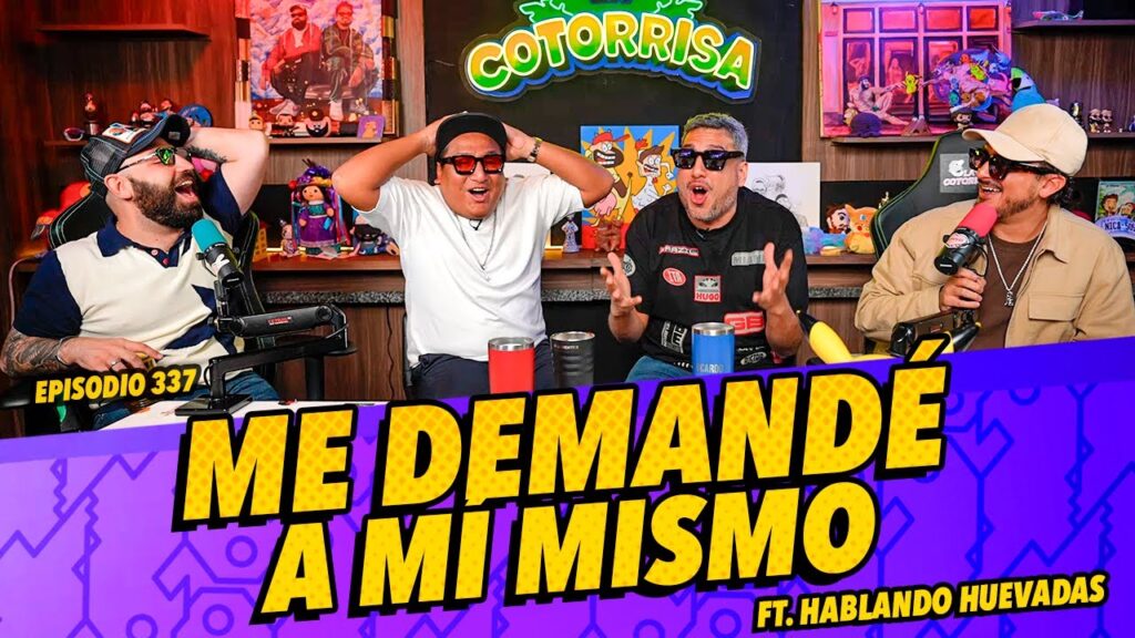 Episodio 337 🚨- Me demandé a mí mismo Ft. Hablando Huevadas