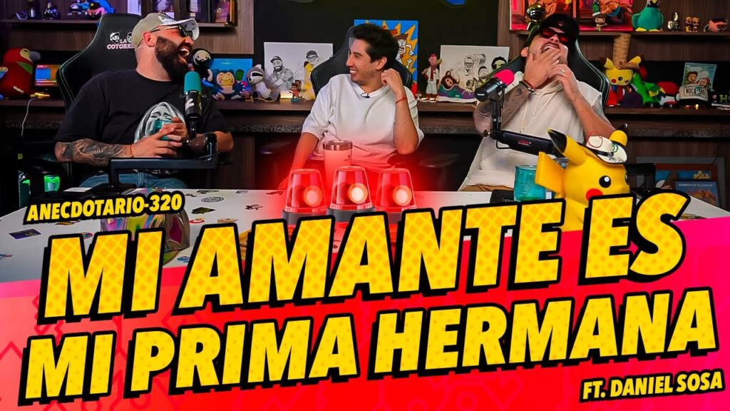 Anecdotario 320 – Mi amante es mi prima hermana FT. Daniel Sosa