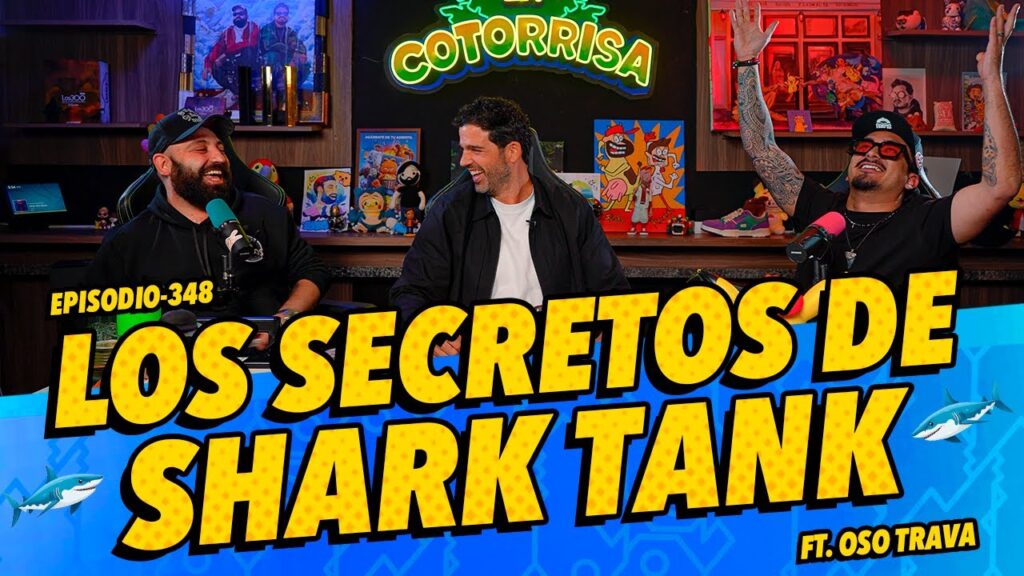 Episodio 348 – Los secretos de Shark Tank Ft. @OsoTrava