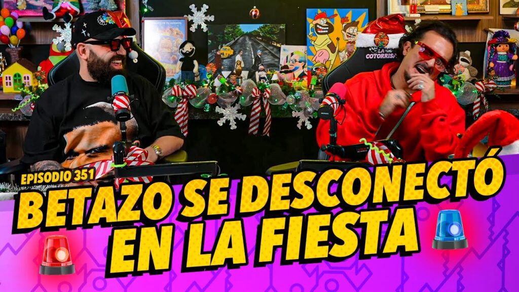 Episodio 351 – Betazo se desconectó en la fiesta