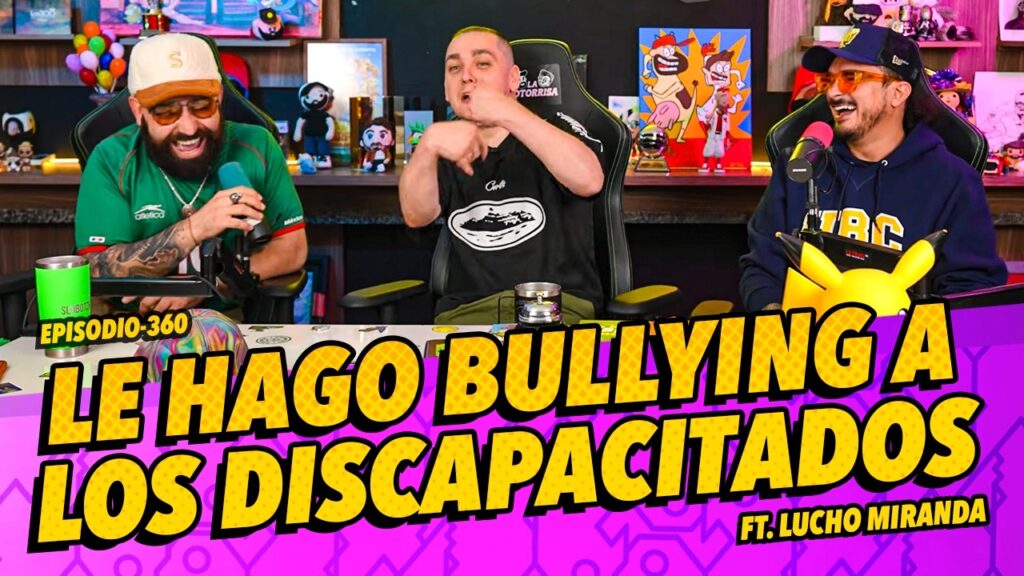 Episodio 360 – Le hago bullying a los discapacitados Ft. Lucho Miranda